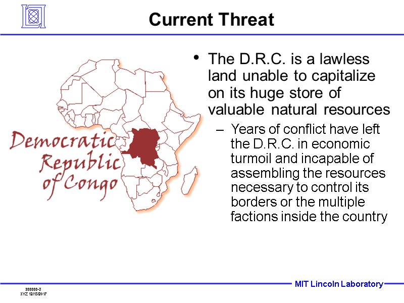 Current Threat The D.R.C. is a lawless land unable to capitalize on its huge